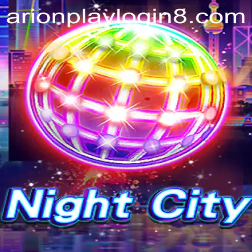 Explore the Dynamic World of NightCity: A Comprehensive Introduction to the Game and Arionplay Login